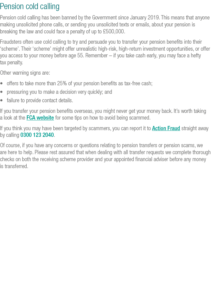 Pension cold calling Pension cold calling has been banned by the Government since January 2019  This means that anyon   