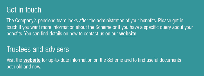 Get in touch The Company s pensions team looks after the administration of your benefits  Please get in touch if you    
