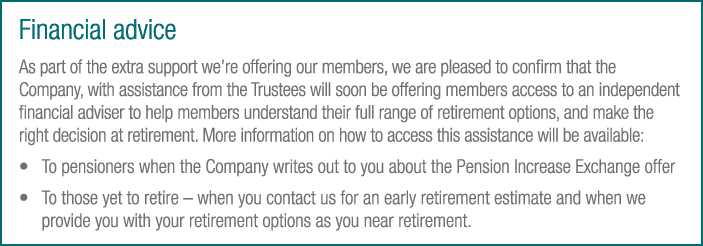 Financial advice As part of the extra support we re offering our members, we are pleased to confirm that the Company,   