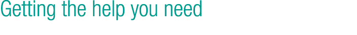 Getting the help you need