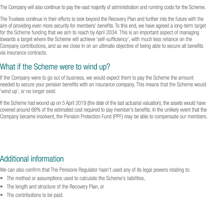 The Company will also continue to pay the vast majority of administration and running costs for the Scheme  The Trust   