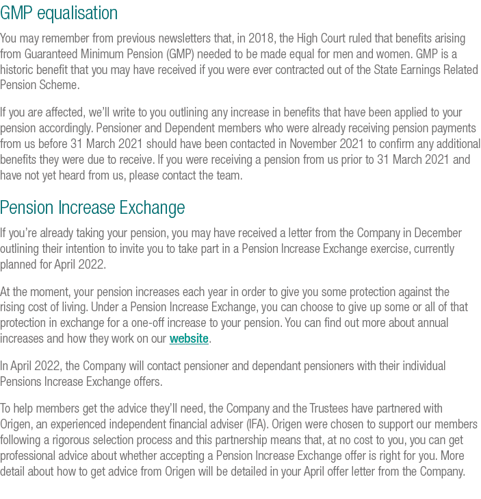 GMP equalisation You may remember from previous newsletters that, in 2018, the High Court ruled that benefits arising   
