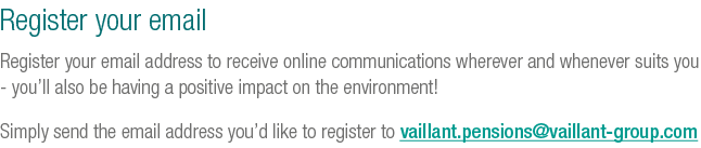 Register your email Register your email address to receive online communications wherever and whenever suits you you’...