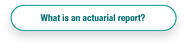 What is an actuarial report?