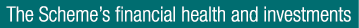 The Scheme’s financial health and investments