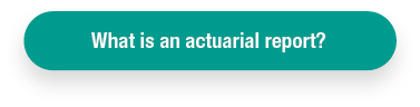 What is an actuarial report?