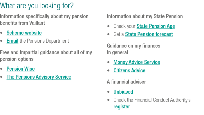What are you looking for  Information specifically about my pension benefits from Vaillant   Scheme website   Email t   