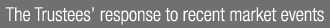 The Trustees  response to recent market events