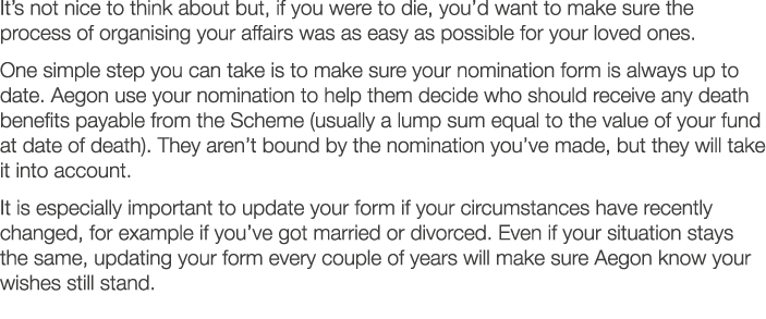 It s not nice to think about but, if you were to die, you d want to make sure the process of organising your affairs    