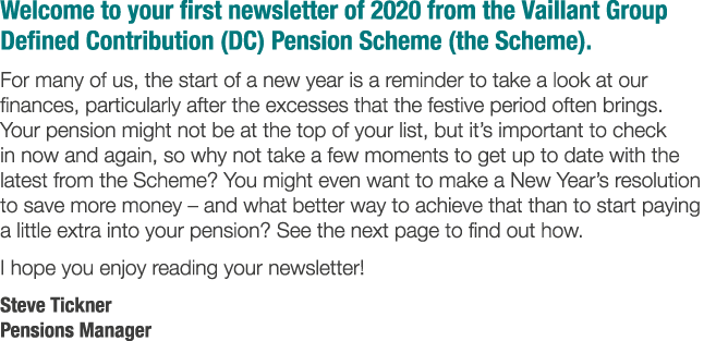 Welcome to your first newsletter of 2020 from the Vaillant Group Defined Contribution (DC) Pension Scheme (the Scheme   