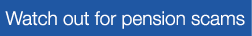 Watch out for pension scams