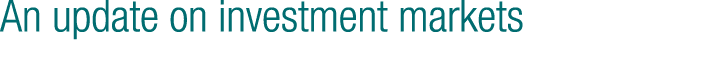 An update on investment markets