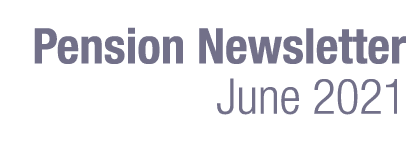 Pension Newsletter June 2021 