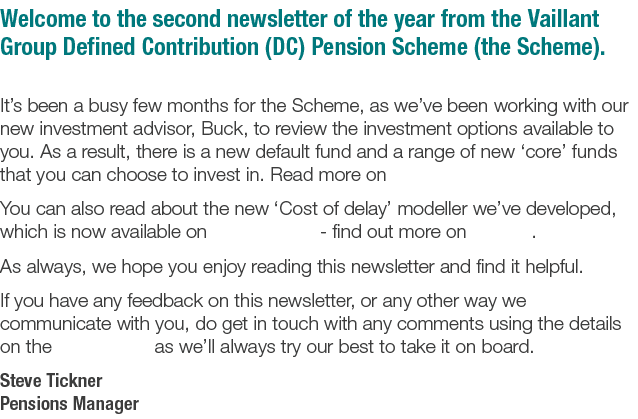 Welcome to the second newsletter of the year from the Vaillant Group Defined Contribution  DC  Pension Scheme  the Sc   