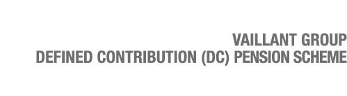Vaillant Group DEFINED CONTRIBUTION (DC) Pension Scheme