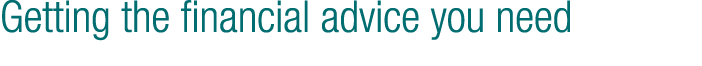 Getting the financial advice you need