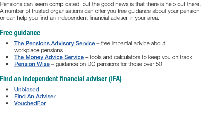 Pensions can seem complicated, but the good news is that there is help out there  A number of trusted organisations c   